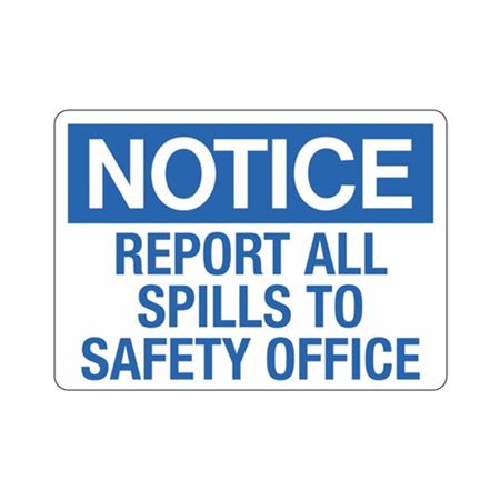 Notice Report All Spills to Safety Office Sign
